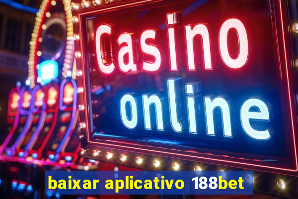 baixar aplicativo 188bet